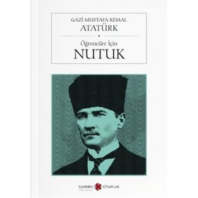 Öğrenciler İçin Nutuk - Gazi Mustafa Kemal Atatürk