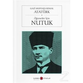 Öğrenciler İçin Nutuk - Gazi Mustafa Kemal Atatürk