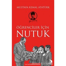 Öğrenciler İçin Nutuk - Gazi Mustafa Kemal Atatürk