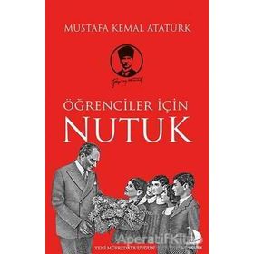 Öğrenciler İçin Nutuk - Gazi Mustafa Kemal Atatürk