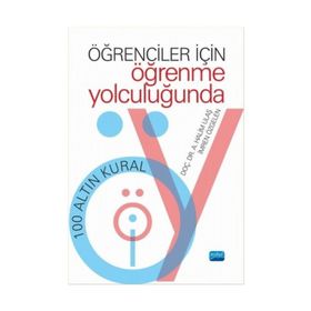 Öğrenciler İçin Öğrenme Yolculuğunda 100 Altın Kural - A. Halim Ulaş , İmren Özgelen