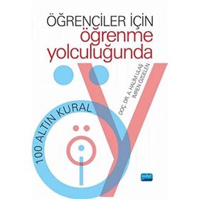 Öğrenciler İçin Öğrenme Yolculuğunda 100 Altın Kural - A. Halim Ulaş , İmren Özgelen