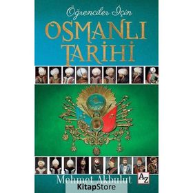 Öğrenciler İçin Osmanlı Tarihi - Mehmet Akbulut