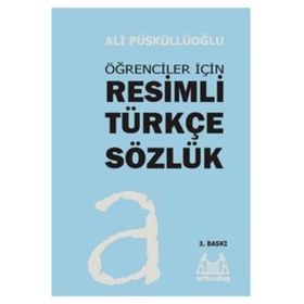 ÖĞRENCİLER İÇİN RESIMLI TÜRKÇE SÖZLÜK - ALI PÜSKÜLLÜOĞLU