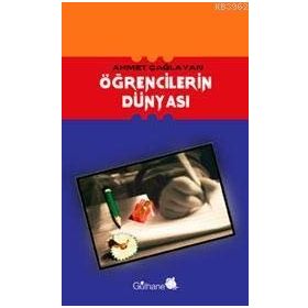 ÖĞRENCİLERİN DÜNYASI - AHMET ÇAĞLAYAN