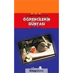 ÖĞRENCİLERİN DÜNYASI - AHMET ÇAĞLAYAN