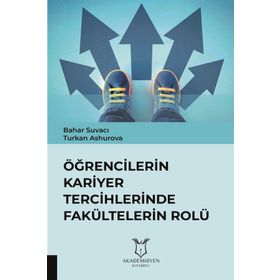 Öğrencilerin Kariyer Tercihlerinde Fakültelerin Rolü - Bahar Suvacı Turkan Ashurova