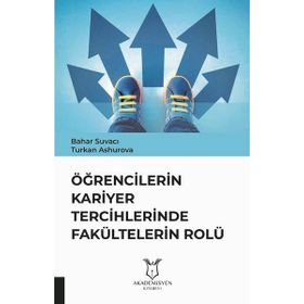 Öğrencilerin Kariyer Tercihlerinde Fakültelerin Rolü - Bahar Suvacı Turkan Ashurova