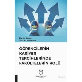 Öğrencilerin Kariyer Tercihlerinde Fakültelerin Rolü - Bahar Suvacı Turkan Ashurova