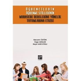 Öğrencilerin Öğrenme Stillerinin Muhasebe Derslerine Yönelik Tutumlarına Etkisi - Kolektif