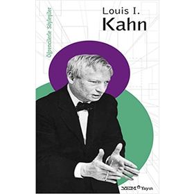Öğrencilerle Söyleşiler Louis I. Kahn - Louis I. Kahn