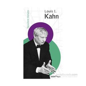 Öğrencilerle Söyleşiler Louis I. Kahn - Louis I. Kahn