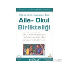 ÖĞRENCİNİN BAŞARISI İÇİN AILE - OKUL BİRLİKTELİĞİ - BIROL VURAL