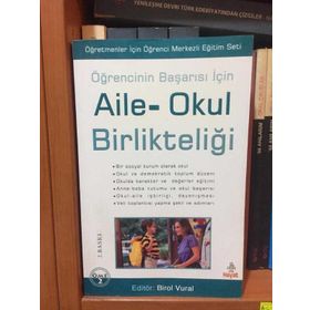 ÖĞRENCİNİN BAŞARISI İÇİN AILE - OKUL BİRLİKTELİĞİ - BIROL VURAL