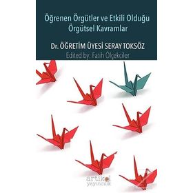 Öğrenen Örgütler ve Etkili Olduğu Örgütsel Kavramlar - Seray Toksöz