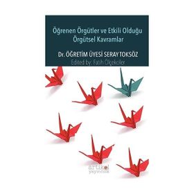 Öğrenen Örgütler ve Etkili Olduğu Örgütsel Kavramlar - Seray Toksöz