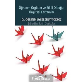 Öğrenen Örgütler ve Etkili Olduğu Örgütsel Kavramlar - Seray Toksöz