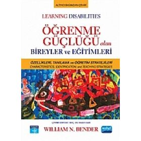 ÖĞRENME GÜÇLÜĞÜ OLAN BIREYLER VE EĞİTİMLERİ - WILLIAM N. BENDER
