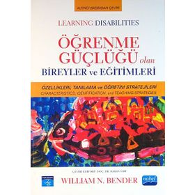 ÖĞRENME GÜÇLÜĞÜ OLAN BIREYLER VE EĞİTİMLERİ - WILLIAM N. BENDER