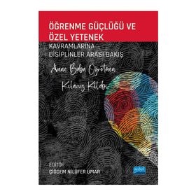 Öğrenme Güçlüğü ve Özel Yetenek Kavramlarına Disiplinler Arası Bakış Anne Baba Öğretmen Kılavuz Kitabı - Adviye Pınar Konyalıoğlu