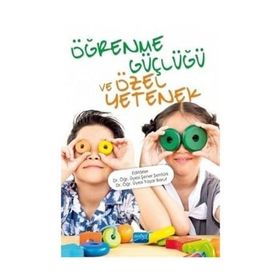 Öğrenme Güçlüğü ve Özel Yetenek - Macid Ayhan Melekoğlu Uğur Sak