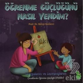 ÖĞRENME GÜÇLÜĞÜNÜ NASIL YENDIM? - BENGI SEMERCI