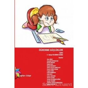 Öğrenme Güçlükleri - Alev Girli Deniz Tekin Ersan Sinan Olkun Ayşegül Bayraktar Berrin Baydık Buket Şen Cihan Yıldız Canpolat Erdal Hamarta Hafiz Bek M. Engin Deniz Seher Akdeniz S. Sunay Yıldırım Doğru Şaziye Seçkin Zekavet Topçu Kabasakal Zümra Özyeşil