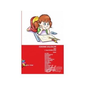 Öğrenme Güçlükleri - Alev Girli Deniz Tekin Ersan Sinan Olkun Ayşegül Bayraktar Berrin Baydık Buket Şen Cihan Yıldız Canpolat Erdal Hamarta Hafiz Bek M. Engin Deniz Seher Akdeniz S. Sunay Yıldırım Doğru Şaziye Seçkin Zekavet Topçu Kabasakal Zümra Özyeşil