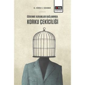 Öğrenme Kuramları Bağlamında Korku Çekiciliği Eğitim Yayınevi