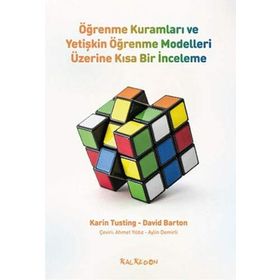 ÖĞRENME KURAMLARI VE YETİŞKİN ÖĞRENME MODELLERI ÜZERİNE KISA BIR İNCELEME - KARIN TUSTING;DAVID BARTON