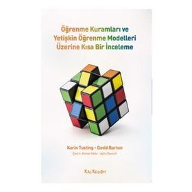 ÖĞRENME KURAMLARI VE YETİŞKİN ÖĞRENME MODELLERI ÜZERİNE KISA BIR İNCELEME - KARIN TUSTING;DAVID BARTON