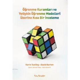 ÖĞRENME KURAMLARI VE YETİŞKİN ÖĞRENME MODELLERI ÜZERİNE KISA BIR İNCELEME - KARIN TUSTING;DAVID BARTON