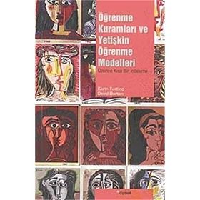 ÖĞRENME KURAMLARI VE YETİŞKİN ÖĞRENME MODELLERI ÜZERİNE KISA BIR İNCELEME - KARIN TUSTING;DAVID BARTON