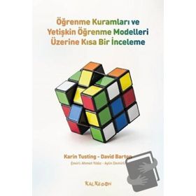 ÖĞRENME KURAMLARI VE YETİŞKİN ÖĞRENME MODELLERI ÜZERİNE KISA BIR İNCELEME - KARIN TUSTING;DAVID BARTON