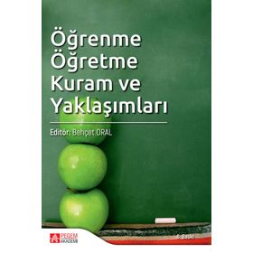 Öğrenme Öğretme Kuram ve Yaklaşımları - Pegem Akademi Yayıncılık
