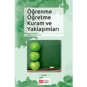 Öğrenme Öğretme Kuram ve Yaklaşımları - Pegem Akademi Yayıncılık