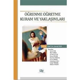 ÖĞRENME ÖĞRETME KURAM VE YAKLAŞIMLARI - SEVAL FER