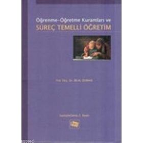 ÖĞRENME-ÖĞRETME KURAMLARI VE SÜREÇ TEMELLI ÖĞRETIM - BILAL DUMAN