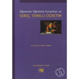 ÖĞRENME-ÖĞRETME KURAMLARI VE SÜREÇ TEMELLI ÖĞRETIM - BILAL DUMAN