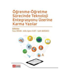 Öğrenme-Öğretme Sürecinde Teknoloji Entegrasyonu Üzerine Karma Yazılar - Pegem Akademi Yayıncılık