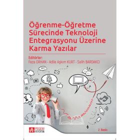 Öğrenme-Öğretme Sürecinde Teknoloji Entegrasyonu Üzerine Karma Yazılar - Pegem Akademi Yayıncılık