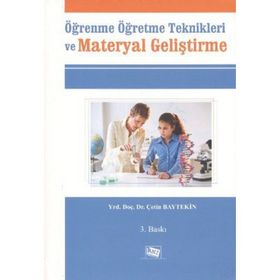 Öğrenme Öğretme Teknikleri ve Materyal Geliştirme - Çetin Baytekin