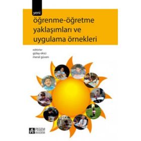 ÖĞRENME-ÖĞRETME YAKLAŞIMLARI VE UYGULAMA ÖRNEKLERI - KOMISYON