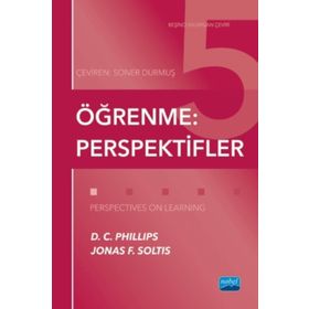 ÖĞRENME: PERSPEKTIFLER - D. C. PHILIPS;J. F. SOLTIS