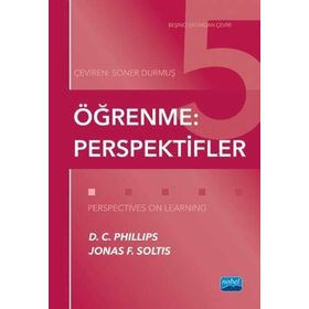 ÖĞRENME: PERSPEKTIFLER - D. C. PHILIPS;J. F. SOLTIS