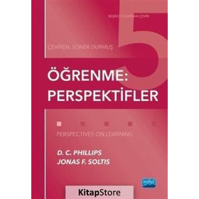 ÖĞRENME: PERSPEKTIFLER - D. C. PHILIPS;J. F. SOLTIS