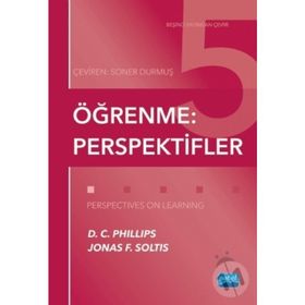 ÖĞRENME: PERSPEKTIFLER - D. C. PHILIPS;J. F. SOLTIS