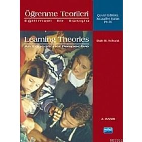 ÖĞRENME TEORILERI EĞİTİMSEL BIR BAKIŞLA- LEARNING THEORIES AN EDUCATIONAL PERSPEKTIVE - DALE H. SCHUNK