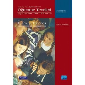 ÖĞRENME TEORILERI EĞİTİMSEL BIR BAKIŞLA- LEARNING THEORIES AN EDUCATIONAL PERSPEKTIVE - DALE H. SCHUNK
