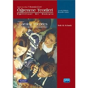 ÖĞRENME TEORILERI EĞİTİMSEL BIR BAKIŞLA- LEARNING THEORIES AN EDUCATIONAL PERSPEKTIVE - DALE H. SCHUNK